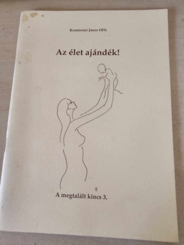 Komáromi János - Az élet ajándék - Megtalált kincs 3.