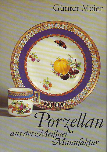 Gnter Meier - Porzellan aus der Meisner Manufaktur