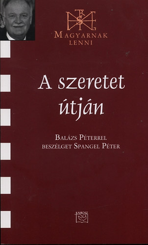Balázs Péter; Spangel Péter - A szeretet útján
