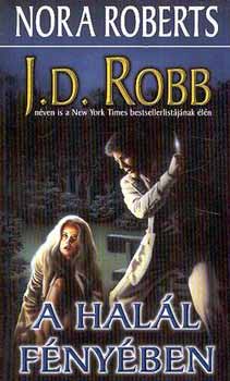J. D. Robb  (Nora Roberts) - A hall fnyben