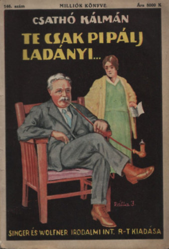 Csath Klmn - Te csak piplj Ladnyi... (Millik knyve 146.)