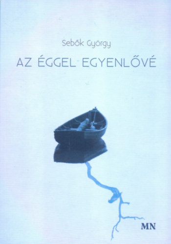 Sebk Gyrgy - Az ggel egyenlv