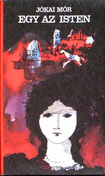 J�kai M�r - Egy az isten