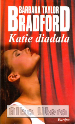 Barbara Taylor Bradford - Katie diadala