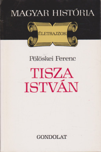 Plskei Ferenc - Tisza Istvn (Magyar Histria)