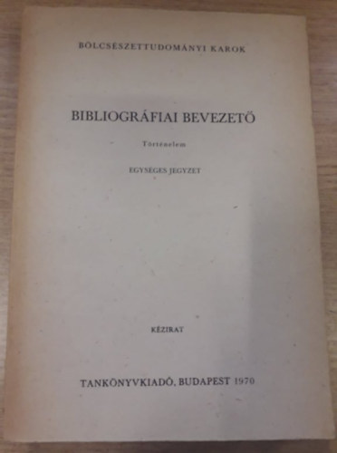 Varga Zoltnn  (Szerk.) Papp Lszl (Szerk.) - Bibliogrfiai bevezet - Trtnelem - egysges jegyzet