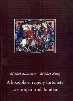 Stanesco; Zink - A k�z�pkori reg�ny t�rt�nete az eur�pai irodalomban