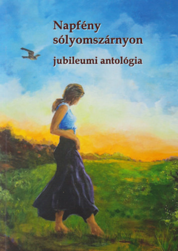 Napf�ny s�lyomsz�rnyon - Jubileumi antol�gia