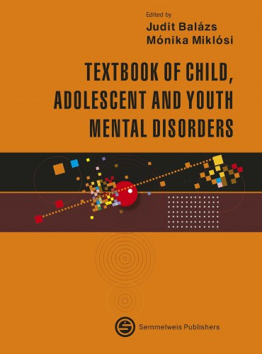 Mikl�si M�nika Bal�zs Judit - Textbook of child, adolescent and youth mental disorders