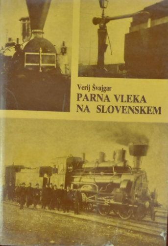 Verij vajgar - Parna Vleka na Slovenskem (Gzvontats Szlovniban - szlovn nyelv)