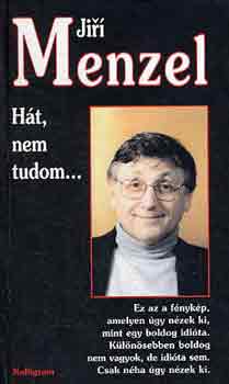 Jir Menzel - Ht, nem tudom...