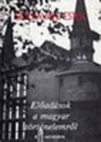 Han�k G�bor (szerk) - El�ad�sok a magyar t�rt�nelemr�l (G�lyav�ri est�k)