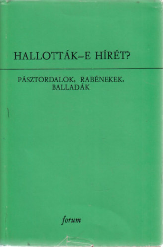 Bur�ny B�la Dr.  (szerk.) - Hallott�k-e h�r�t? - P�sztordalok, rab�nekek, ballad�k - (Hagyom�nyaink VIII.)