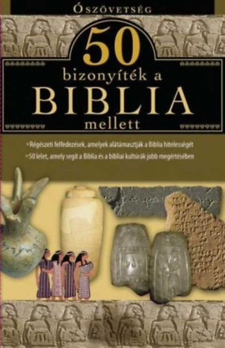50 bizony�t�k a Biblia mellett - �sz�vets�g