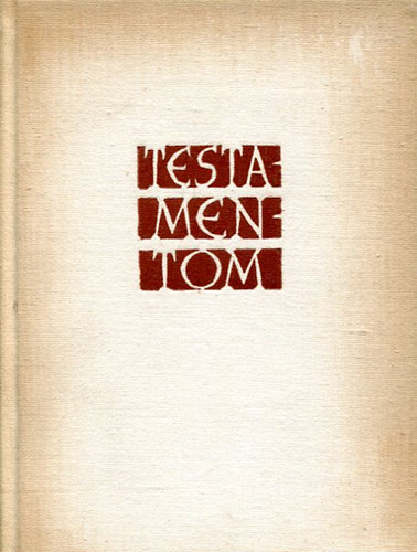 Tudor Arghezi - Testamentom (V�logatott versek)