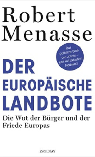 Robert Menasse - Der Europaische Landbote - Die Wut der Brger und der Friede Europas (Zsolnay)