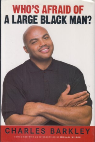 Charles Barkley - Who's Afraid of a Large Black Man?