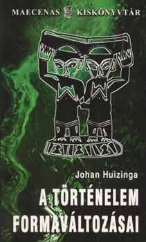 Johan Huizinga - A t�rt�nelem formav�ltoz�sai