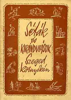 N�meth Istv�n - S�t�k �s kir�ndul�sok Szeged k�rny�k�n