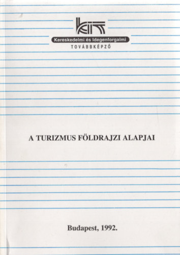 Kollarik Amália - A turizmus földrajzi alapjai