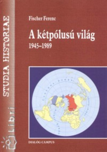 Fischer Ferenc - A ktplus vilg 1945-1989