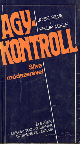 Philip Miele Jos Silva - Agykontroll Silva mdszervel