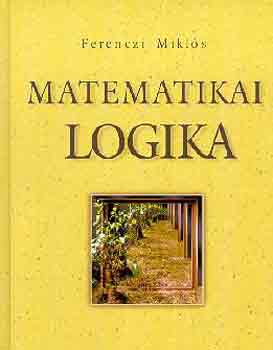 Ferenczi Mikl�s - MATEMATIKAI LOGIKA