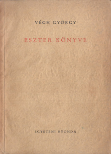 V�gh Gy�rgy - Eszter k�nyve (V�gh)