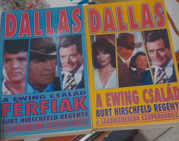 Burt Hirschfeld - 2 db Dallas knyv: Dallas:A Ewing csald, Dallas: Ewing csald - Frfiak