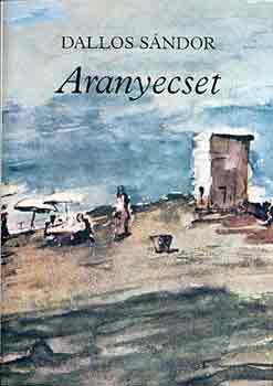 Dallos Sndor - Aranyecset