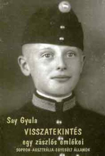 Say Gyula - Visszatekint�s (egy z�szl�s eml�kei)