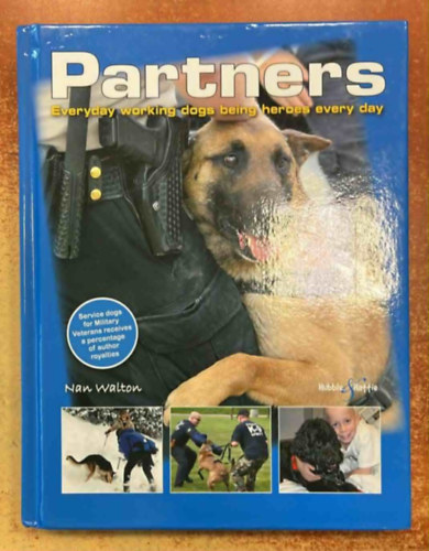 Nan Walton - Partners: Everyday Working Dogs Being Heroes Every Day