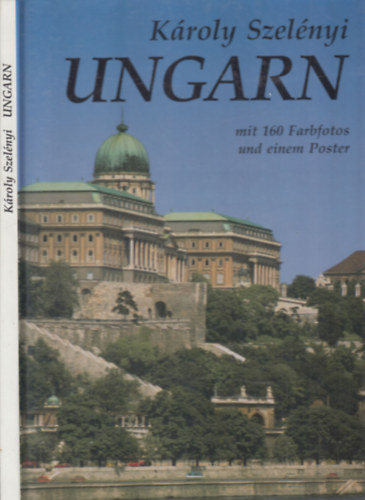 K�roly Szel�nyi - Ungarn (mit 160 Farbfotos und einem Poster)- poszterrel