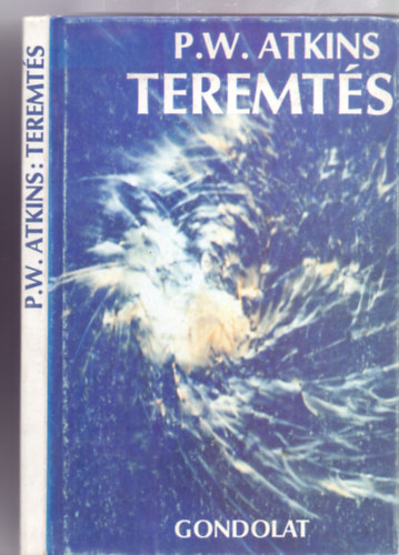 P.W. Atkins - Teremtés (The Creation - Fordította: Kálmán A. György)