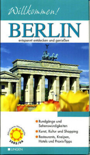 Malte B. Pereira - Willkommen! - Berlin: entspannt entdecken un genie4ssen 2005/06 (Lingen)
