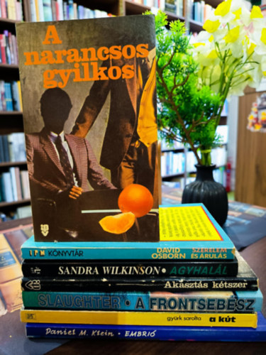 Sandra Wilkinson, Dr. Verdes Géza, Frank G. Slaughter, Gyürk Sarolta, Daniel M. Klein David Osborn - Krimi 7 darabos KÖNYVMENTŐ AJÁNLAT: A narancsos gyilkos, Szerelem és árulás, Agyhalál, Akasztás kétszer, A frontsebész, A kút, Embrió