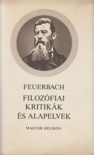 Ludwig Feuerbach - Filoz�fiai kritik�k �s alapelvek