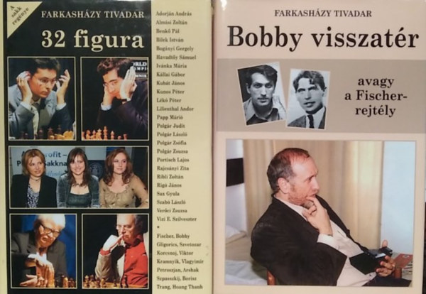 Farkasházy Tivadar - Bobby visszatér avagy a Fischer-rejtély + 32 figura