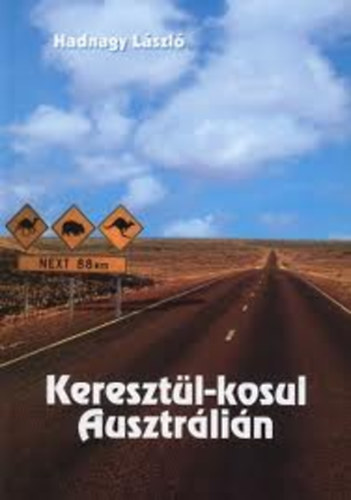 Hadnagy L�szl� - Kereszt�l-kosul Ausztr�li�n
