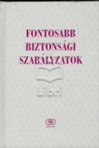 Nemeskey Kroly; Dr.Varga Lszl - Fontosabb biztonsgi szablyzatok
