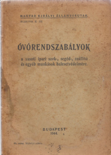 Óvórendszabályok a vasúti ipari szak-, segéd-, szállító és egyéb munkások balesetvédelmére