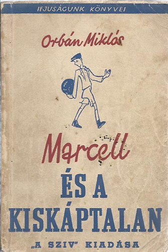 Orbán Miklós - Marcell és a kiskáptalan - Ifjúságunk könyvei 3.