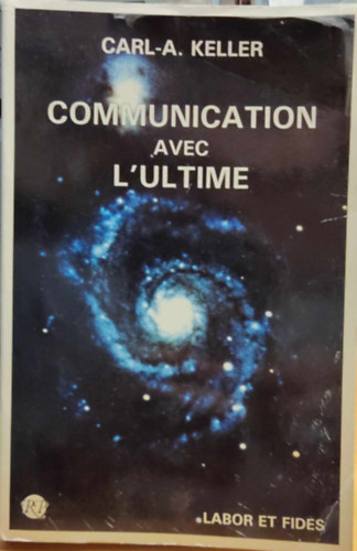 Carl-A.  Keller (Albert) - Communication avec l'ultime (Religions en perspective No 1)