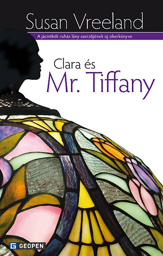 Susan Vreeland - Clara �s Mr. Tiffany