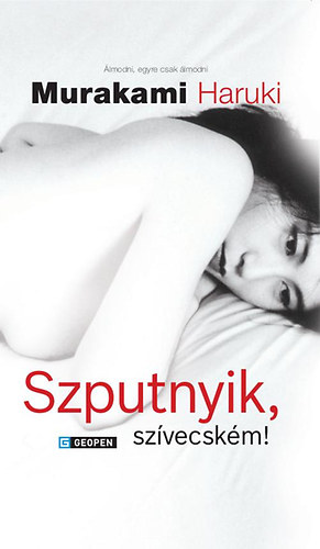 Murakami Haruki - Szputnyik, szívecském!