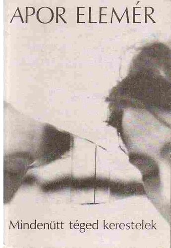 Apor Elem�r - Minden�tt t�ged kerestelek