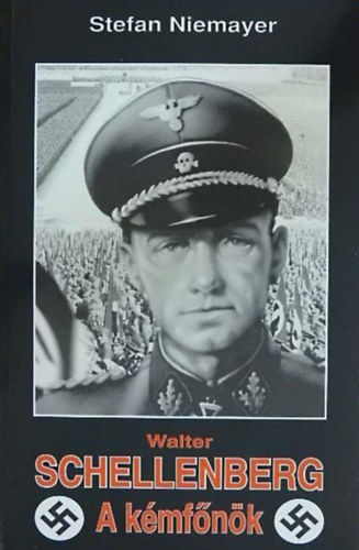 Stefan Niemayer - Walter Schellenberg, a k�mf�n�k