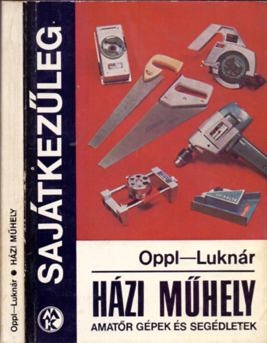 Ing. Zd. Oppl - Ing. L.'Lukn�r - H�zi m�hely (Amat�r g�pek �s seg�dletek - saj�tkez�leg)