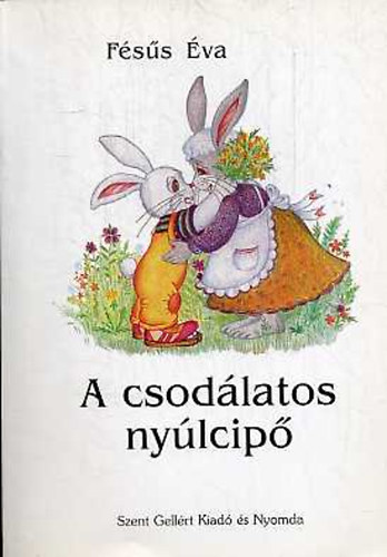 Fésűs Éva - A csodálatos nyúlcipő
