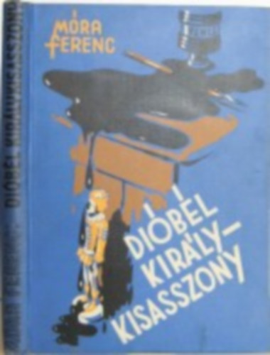 M�ra Ferenc - Di�b�l kir�lykisasszony - T�rt�netek Pank�r�l �s egy�b mes�k (I. kiad�s)